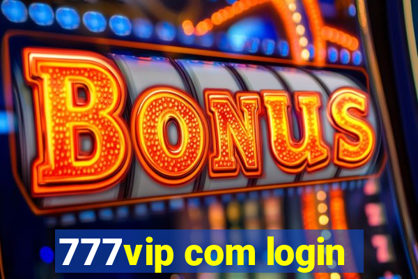 777vip com login